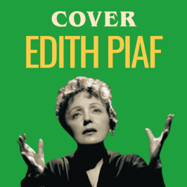Les meilleures reprises d'Edith Piaf