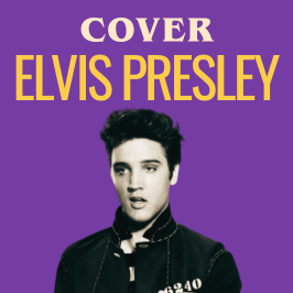 Les meilleures reprises de Elvis Presley