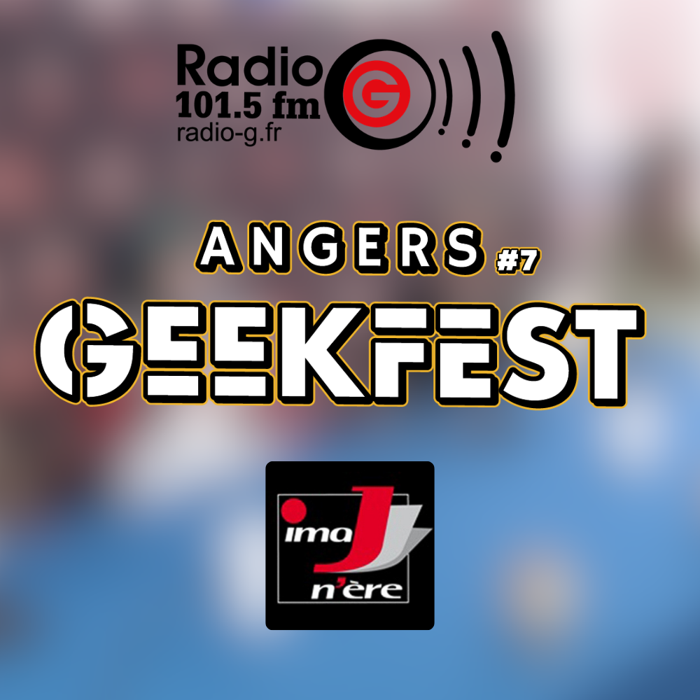  Angers Geekfest 2026 - ImaJn'Ere du 14 04 2026