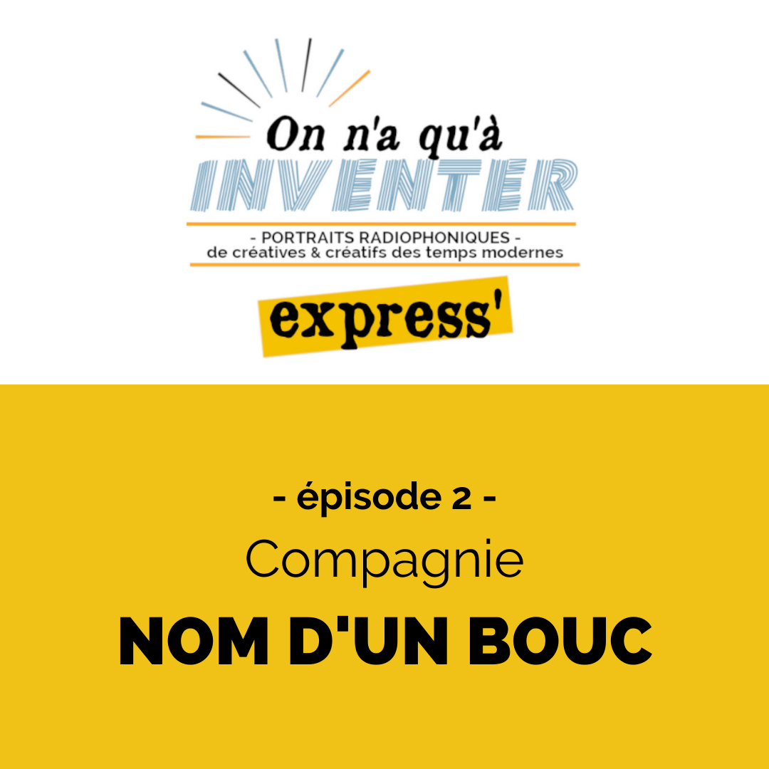 ÉPISODE 2 - Cie NOM D'UN BOUC
