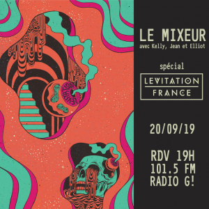 LE MIXEUR du 20 09 2019 SPECIALE LEVITATION